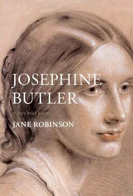 Josephine Butler: Butler Butler: A Very Brief History - Josephine Butler: A Very Brief History