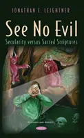 Ne láss semmi rosszat - Világiasság kontra Szentírás - See No Evil - Secularity versus Sacred Scriptures