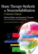 Zeneterápiás módszerek a neurorehabilitációban: A klinikus kézikönyve - Music Therapy Methods in Neurorehabilitation: A Clinician's Manual