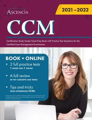 CCM Certification Study Guide: Vizsgafelkészítő könyv gyakorlati tesztkérdésekkel a tanúsított esetmenedzsment-vizsgához - CCM Certification Study Guide: Exam Prep Book with Practice Test Questions for the Certified Case Management Examination