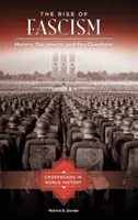 A fasizmus felemelkedése: Történelem, dokumentumok és kulcskérdések - The Rise of Fascism: History, Documents, and Key Questions