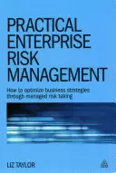 Gyakorlati vállalati kockázatkezelés: Hogyan optimalizáljuk az üzleti stratégiákat a kockázatvállalás irányításával? - Practical Enterprise Risk Management: How to Optimize Business Strategies Through Managed Risk Taking