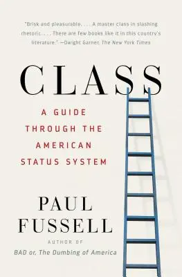 Osztály: A Guide Through the American Status System - Class: A Guide Through the American Status System