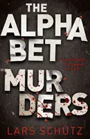 Ábécés gyilkosságok - Egy hátborzongató sorozatgyilkos-triller - Alphabet Murders - A chilling serial killer thriller