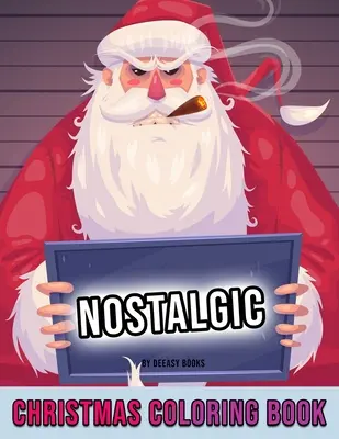 Nosztalgic Chrismas Coloring Book (Nosztalgikus karácsonyi kifestőkönyv) - Nostalgic Chrismas Coloring Book