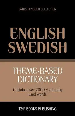 Tematikus szótár brit angol-svéd - 7000 szó - Theme-based dictionary British English-Swedish - 7000 words