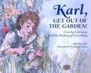 Karl, kifelé a kertből! Carolus Linnaeus és a mindenség elnevezése - Karl, Get Out of the Garden!: Carolus Linnaeus and the Naming of Everything