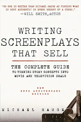 Writing Screenplays That Sell, New Twentieth Anniversary Edition: The Complete Guide to Turning Story Concepts Into Movie and Television Deals (A teljes útmutató a történet koncepcióinak filmes és televíziós ügyletekké alakításához) - Writing Screenplays That Sell, New Twentieth Anniversary Edition: The Complete Guide to Turning Story Concepts Into Movie and Television Deals