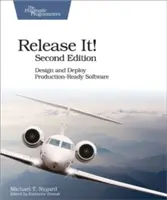 Engedd el!: Termelésre kész szoftverek tervezése és telepítése - Release It!: Design and Deploy Production-Ready Software