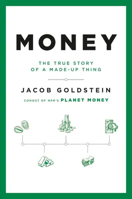 Pénz: Egy kitalált dolog igaz története - Money: The True Story of a Made-Up Thing