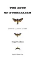 A szürrealizmus határán: Roger Caillois olvasmánya - The Edge of Surrealism: A Roger Caillois Reader