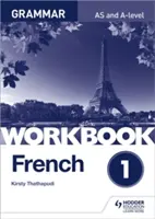 Francia A-szintű nyelvtani munkafüzet 1 - French A-level Grammar Workbook 1