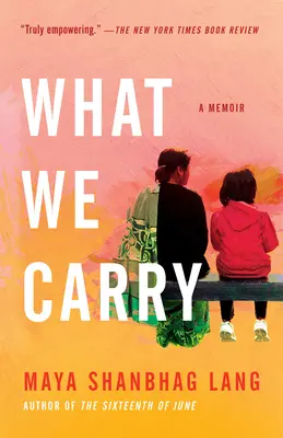 Amit hordozunk: A Memoir - What We Carry: A Memoir