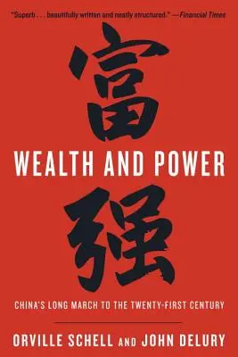 Gazdagság és hatalom: Kína hosszú menetelése a huszonegyedik századba - Wealth and Power: China's Long March to the Twenty-First Century