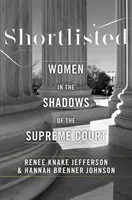 Shortlisted: Nők a Legfelsőbb Bíróság árnyékában - Shortlisted: Women in the Shadows of the Supreme Court