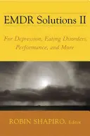 EMDR Solutions II: Depresszió, étkezési zavarok, teljesítmény, és még sok minden más esetén - EMDR Solutions II: For Depression, Eating Disorders, Performance, and More