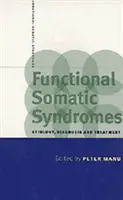 Funkcionális szomatikus szindrómák: Etiológia, diagnózis és kezelés - Functional Somatic Syndromes: Etiology, Diagnosis and Treatment