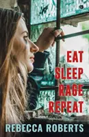 Eat. Sleep. Rage. Repeat.