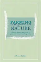 Gazdálkodás a természet jelenlétében - Egy gazda (és kertész) útmutatója Gaia megértéséhez - Farming in the Presence of Nature - A Farmer (and Gardener's) Guide to Understanding Gaia