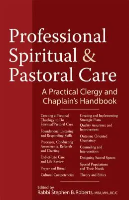Szakmai lelki és lelkigondozás: Gyakorlati lelkészi és kápláni kézikönyv - Professional Spiritual & Pastoral Care: A Practical Clergy and Chaplain's Handbook
