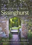 Vita Sackville-West's Sissinghurst - Egy kert teremtése - Vita Sackville-West's Sissinghurst - The Creation of a Garden