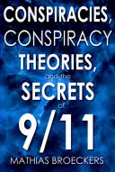 Összeesküvések, összeesküvés-elméletek és a 9/11 titkai - Conspiracies, Conspiracy Theories, and the Secrets of 9/11