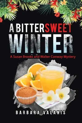 Egy keserédes tél: Susan Brooks és Walter Conway rejtélye - A Bittersweet Winter: A Susan Brooks and Walter Conway Mystery