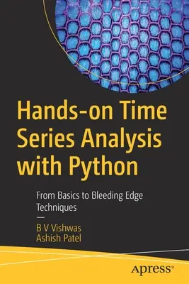 Hands-On Time Series Analysis with Python: Az alapoktól a vérző élű technikákig - Hands-On Time Series Analysis with Python: From Basics to Bleeding Edge Techniques