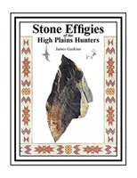 A felvidéki vadászok kőből faragott képmásai - Stone Effigies of the High Plains Hunters