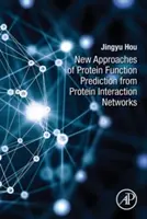 A fehérjefunkció előrejelzésének új megközelítései fehérjeinterakciós hálózatok alapján - New Approaches of Protein Function Prediction from Protein Interaction Networks