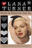 Lana Turner: A szív és a gyémánt mindent visz - Lana Turner: Hearts and Diamonds Take All