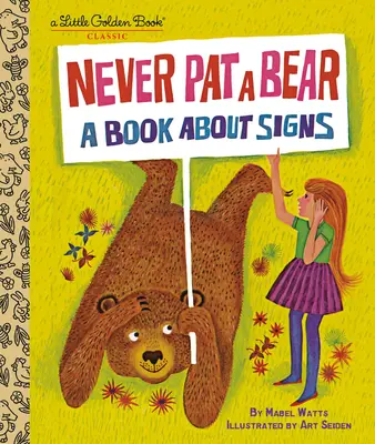 Soha ne simogass meg egy medvét: Egy könyv a jelekről - Never Pat a Bear: A Book about Signs