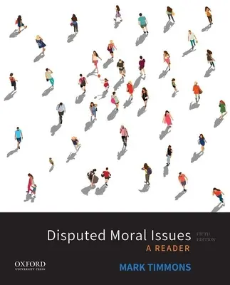 Vitatott erkölcsi kérdések: Egy olvasókönyv - Disputed Moral Issues: A Reader