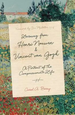 Tanulás Henri Nouwentől és Vincent Van Gogh-tól: Az együttérző élet portréja - Learning from Henri Nouwen and Vincent Van Gogh: A Portrait of the Compassionate Life