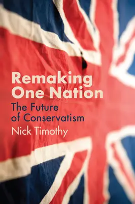 Remaking One Nation: A konzervativizmus jövője - Remaking One Nation: The Future of Conservatism