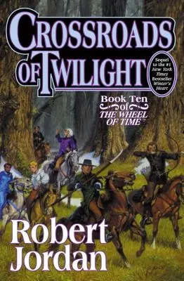 Az Alkonyat keresztútjai: Az idő kereke tízedik könyve - Crossroads of Twilight: Book Ten of 'The Wheel of Time'