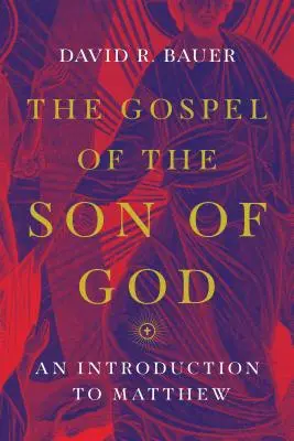 Az Isten Fiának evangéliuma: Bevezetés Mátéhoz - The Gospel of the Son of God: An Introduction to Matthew