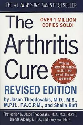 Az ízületi gyulladás gyógymódja: Az orvosi csoda, amely képes megállítani, visszafordítani és talán meg is gyógyítani az osteoarthritist - The Arthritis Cure: The Medical Miracle That Can Halt, Reverse, and May Even Cure Osteoarthritis