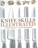 Késkészségek illusztrálva: A User's Manual - Knife Skills Illustrated: A User's Manual