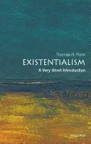 Egzisztencializmus: Az egzisztencializmus: Nagyon rövid bevezetés - Existentialism: A Very Short Introduction