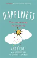 Boldogság: Az útiterv a belső örömhöz - Happiness: Your Route-Map to Inner Joy