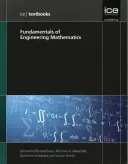 A mérnöki matematika alapjai (ICE Tankönyvek sorozat) - Fundamentals of Engineering Mathematics (ICE Textbook series)