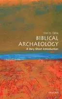 Bibliai régészet: Bibliai Biblia: Nagyon rövid bevezetés - Biblical Archaeology: A Very Short Introduction