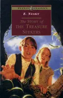 A kincskeresők története: Teljes és rövidítetlen változat - The Story of the Treasure Seekers: Complete and Unabridged