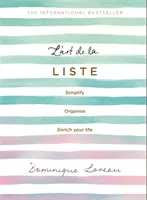 L'Art de la Liste: Egyszerűsítsd, szervezd és gazdagítsd az életed - L'Art de la Liste: Simplify, Organise and Enrich Your Life