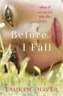 Mielőtt elesem - A hivatalos filmkötet, amelytől eláll a lélegzeted - Before I Fall - The official film tie-in that will take your breath away