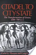 A Citadellából a városállamba: Görögország átalakulása, Kr. e. 1200-700. - Citadel to City-State: The Transformation of Greece, 1200-700 B.C.E.