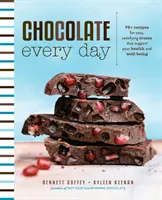 Csokoládé minden nap: 85+ növényi alapú recept a kakaós finomságokhoz, amelyek támogatják az egészséget és a jólétet - Chocolate Every Day: 85+ Plant-Based Recipes for Cacao Treats That Support Your Health and Well-Being