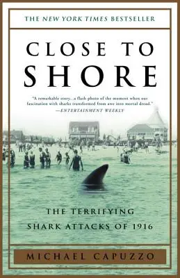 Közel a parthoz: Az 1916. évi rémisztő cápatámadások - Close to Shore: The Terrifying Shark Attacks of 1916