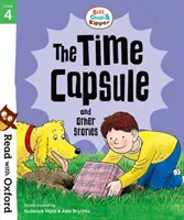 Read with Oxford: Read with Oxford: Stage 4: Biff, Chip and Kipper: The Time Capsule and Other Stories: The Time Capsule and Other Stories - Read with Oxford: Stage 4: Biff, Chip and Kipper: The Time Capsule and Other Stories